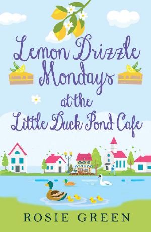 [The Little Duck Pond Cafe 09] • Lemon Drizzle Mondays at the Little Duck Pond Cafe · (Little Duck Pond Cafe, Book 9)